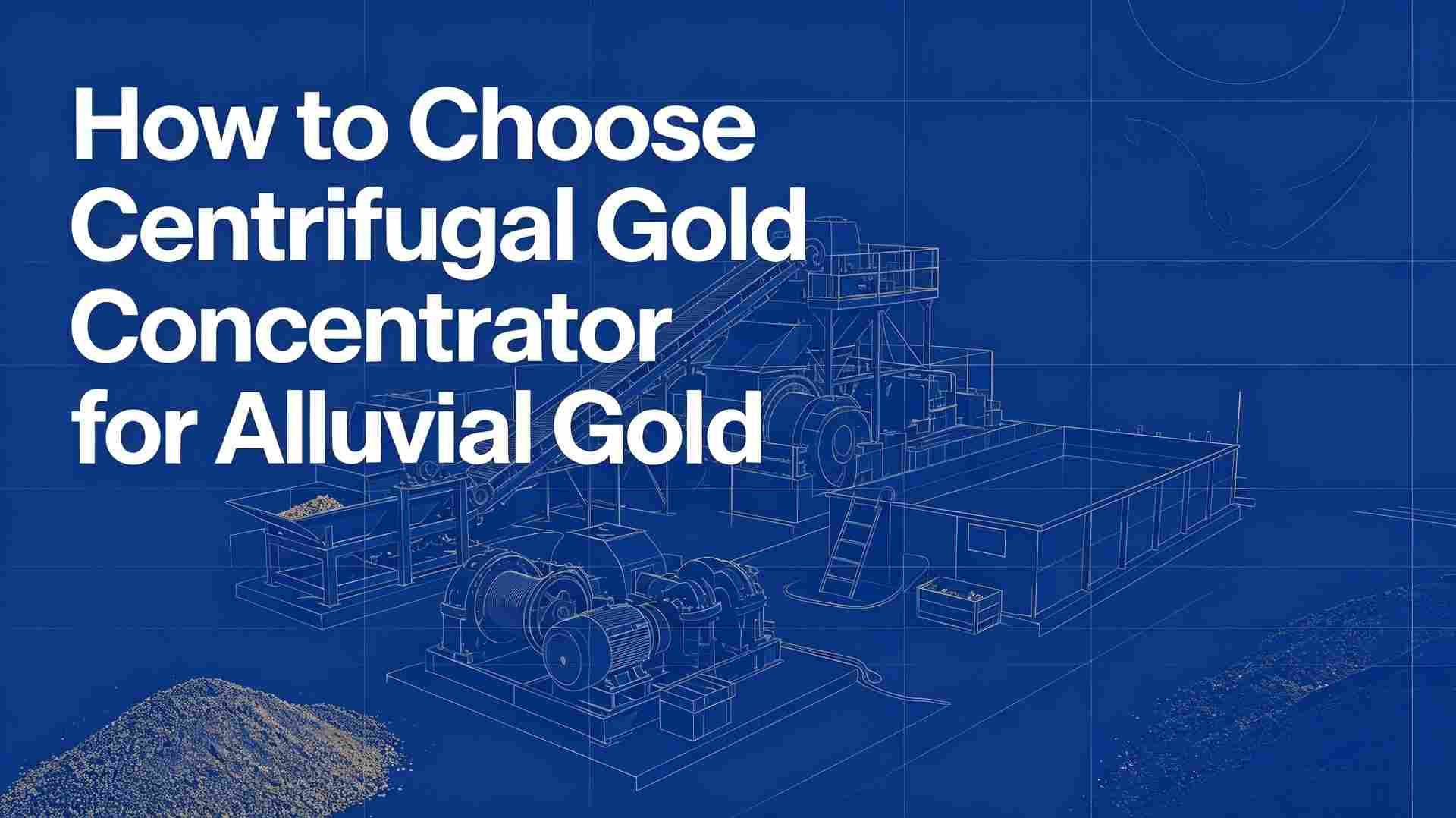 Cómo Elegir un Concentrador Centrífugo de Oro para Oro Aluvial